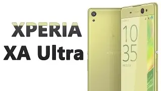 Sony Xperia XA Ultra Features & specifications