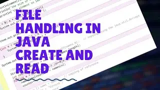 File Handling in Java - Create and Read