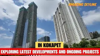 Exploring Latest Developments in Kokapet || Kokapet Real Estate || Hyderabad Real Estate