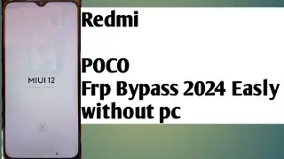 POCO Redmi frp Bypass 2024 easly