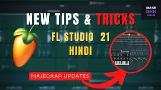 [HINDI] Try new FL Studio 21 TIPS & TRICKS to better beats workflow | Hindi Beat Making