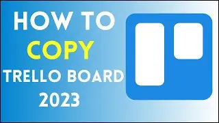 How To Copy a Trello Board | Fast & Easy