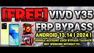 VIVO Y35 FRP BYPASS ANDROID 13,14 | 2024 | GOOGLE ACCOUNT LOCK BYPASS TALBACK NOT WORKING WITHOUT PC