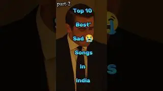 Top 10 Best' Sad 😭Songs in India'[Part-2] #song #sadsong #music