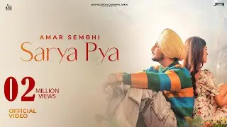 Sarya Pya - Amar Sehmbi (Official Video) Bravo Music | Kavvy Riyaaz | Punjabi Songs 2023