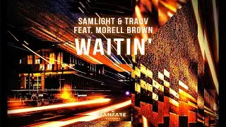 Samlight & Trauv feat. Morell Brown - Waitin'