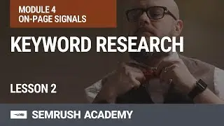 How to Do Keyword Research for SEO | Lesson 19/31 | SEMrush Academy