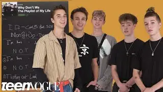 Why Don't We Create the Playlist to Their Lives | Teen Vogue