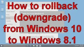 How to rollback (downgrade) from Windows 10 to Windows 8.1