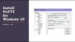 How to Install PuTTY on Windows 10 (Console Connection + SSH)
