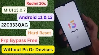 Redmi 10c,10A Hard Reset & Frp Bypass Android 11,12 || Miui Global 13.0.7 With Out Pc & Devices Free