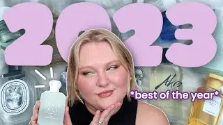 Top 11 Fragrances Released in 2023... Soooo Many New Faves!!