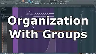 FL Studio Organization Tip: Using Groups