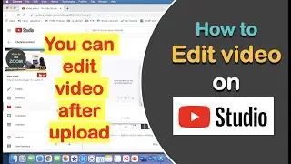 How to edit video on YouTube Studio after upload