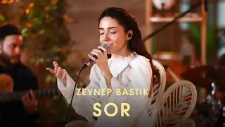 Sor (Akustik) - Zeynep Bastık