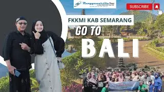 FKKMI Kabupaten Semarang Goes To Bali