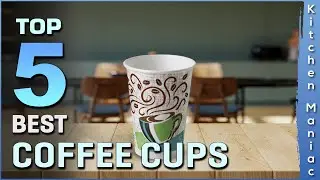 Top 5 Best Coffee Cups Review in 2023 | Best Coffee Paper Cups