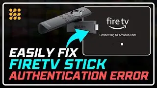 Fire Stick TV Authentication Error? Here's the Quick Fix!