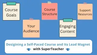 Designing a Self-Paced Course and Its Lead Magnet with SuperTeacher