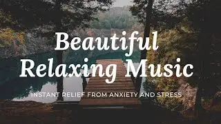 Beautiful Relaxing Music