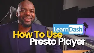 How to use Presto Player with LearnDash