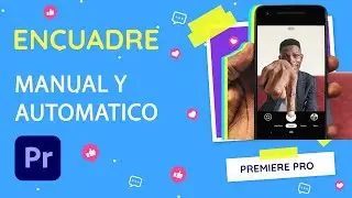 Cómo encuadrar un vídeo horizontal a vertical - automatico y manual en Premiere pro.