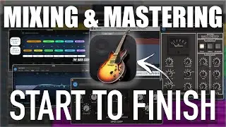 MIXING and MASTERING in GarageBand (Start to Finish)