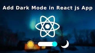 Add Dark Mode in React js App and Website | React js Dark Mode With localStorage