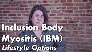 Inclusion Body Myositis (IBM) Lifestyle Options : Johns Hopkins Myositis Center