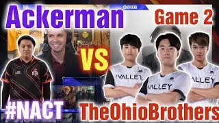 Ackerman VS TheOhioBrothers | Game 2 | NACT | Mobazane | Hoon | MLBB