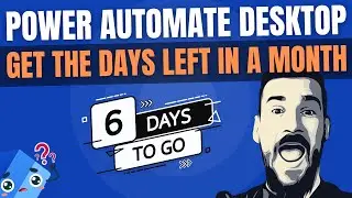 How to Get the Remaining Days Left in a Month | Power Automate Desktop