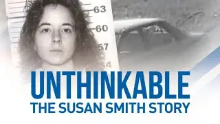 Unthinkable: The Susan Smith Story