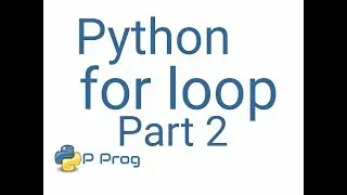 for Loop part 2 in Python Basics