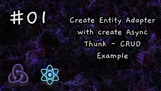 01 - CRUD example with create entity adapter and create async thunk - redux toolkit