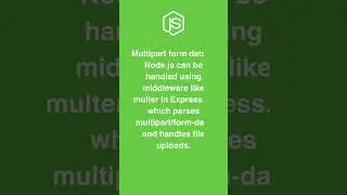 Handling Multipart Form Data in Node.js