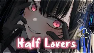 Nightcore - Half Lover (Lyrics) - Cate Tomlinson