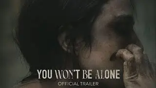 YOU WON'T BE ALONE - Official Trailer [HD] - Only in Theaters April 1