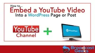 How To Embed A YouTube Video Into A WordPress Post or Page