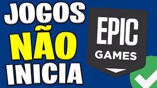 JOGO NÃO ABRE NA EPIC GAMES - Como Resolver | Jogo da Epic Games Não Quer Abrir