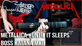 BOSS KATANA MKII - METALLICA - Until It Sleeps