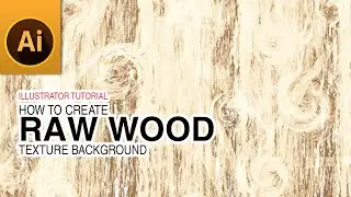 Create Realistic Raw Wood Texture Effect Background in Adobe Illustrator