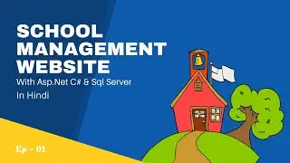 Online School Management Website using Asp.Net C# Webform & Sql Server  Database in Hindi | Ep - 01