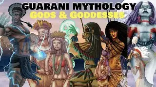 Guarani Mythology Gods and Goddesses 瓜拉尼神話中的諸神和女神