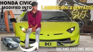 Honda civic | modified into Lamborghini modified Replica svj | MODIFIED CAR