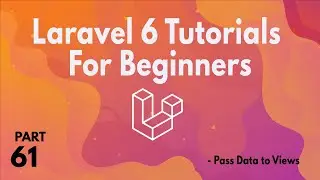 Laravel 6 Tutorials for Beginners(Part 61) -  Pass Data to views