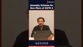 GST Amnesty scheme for non-filers of GSTR 4 | GST Updates |