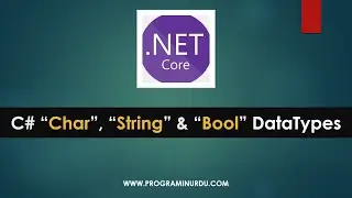 C# .NET Core Tutorials In Urdu & Hindi - C# Char, String and Bool DataTypes