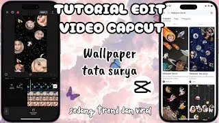 TUTORIAL EDIT VIDEO CAPCUT “WALLPAPER TATA SURYA