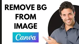 How to Remove the Background from an Image in Canva for Free 2024 ( In One Minute! )