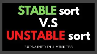 Stable V.S. Unstable Sorting Algorithms